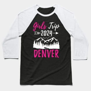 Denver Girls Trip 2024 Vacation Bachelorette Baseball T-Shirt